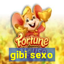gibi sexo